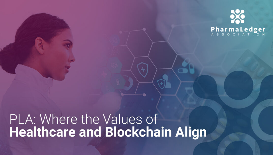 Article title image, PLA: Where the Values of Healthcare and Blockchain Align such as interoperability, tech agnosticism, data privacy, and data security.