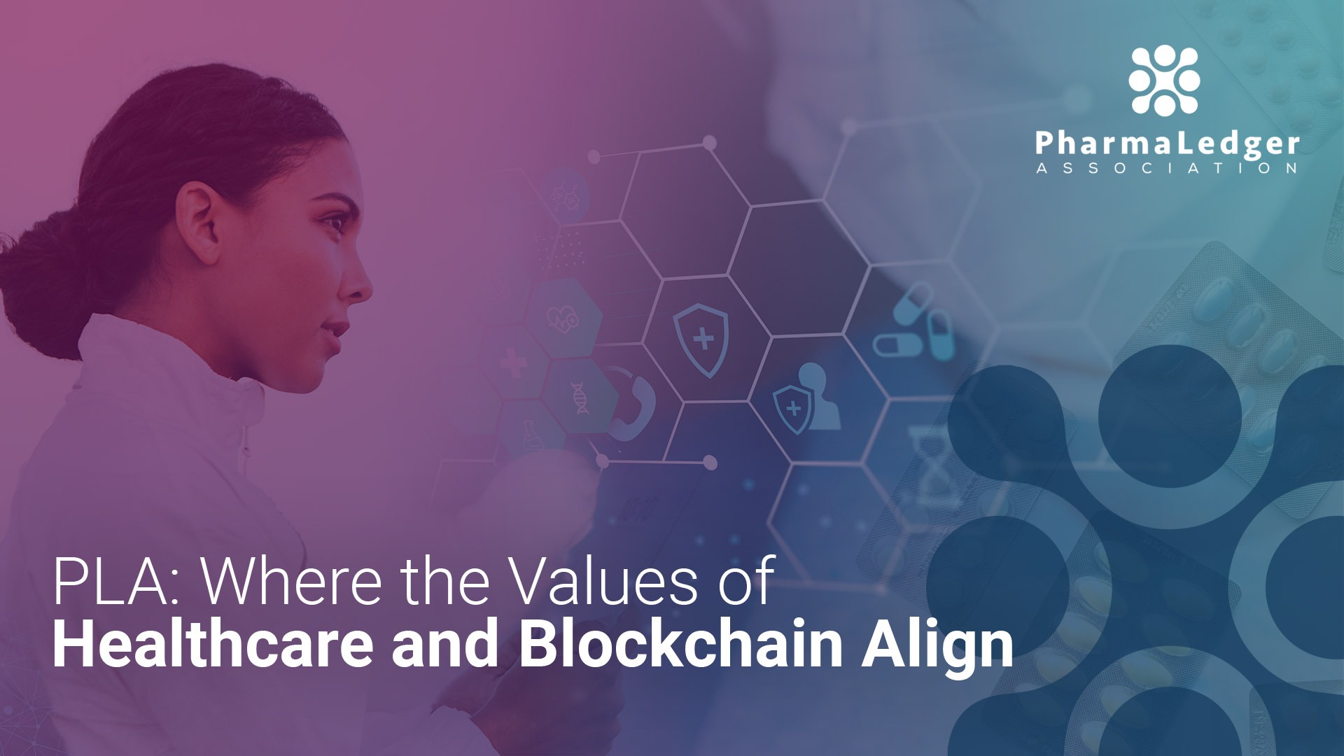 Article title image, PLA: Where the Values of Healthcare and Blockchain Align such as interoperability, tech agnosticism, data privacy, and data security.