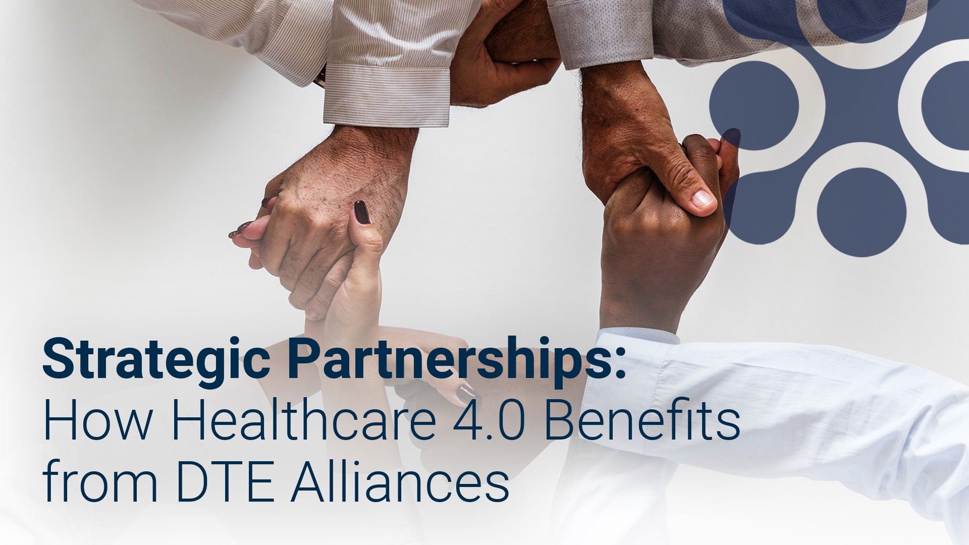 Strategic Partnerships: How Healthcare 4.0 Benefits from DTE Alliances